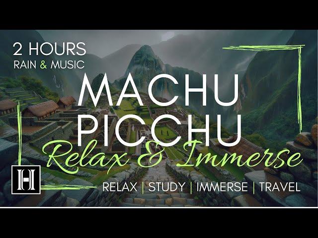 Machu Picchu Relaxing Music | Ambient Rain Sounds for Studying