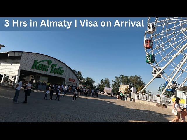 Visa free 3 Hours in Almaty Kazakhstan | KoK Tobe | City centre