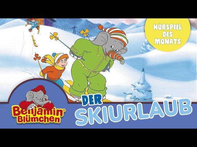 Benjamin Blümchen - Der Skiurlaub (Folge 17) | HÖRSPIEL DES MONATS JANUAR