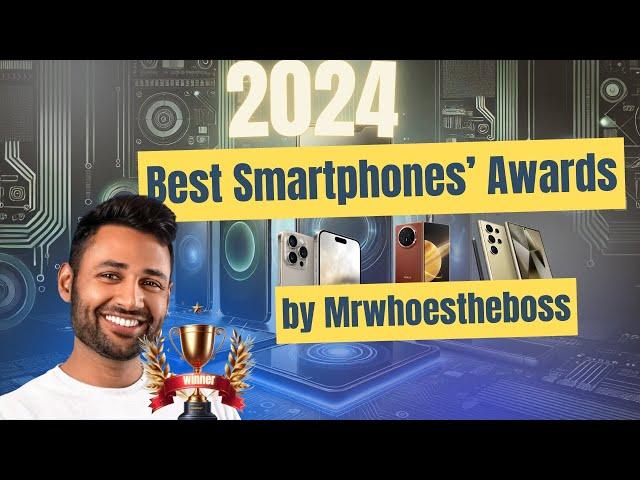 Mrwhosetheboss Smartphone Awards 2024: The Best Phone in Every Category