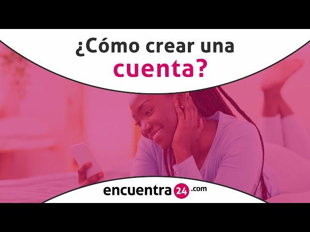 ¿Cómo crear una cuenta en Encuentra24?