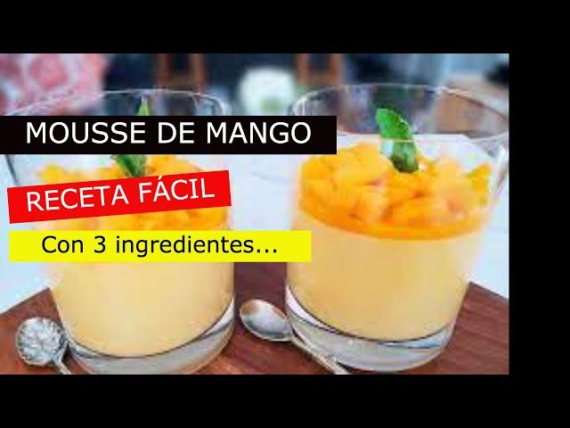 MOUSSE DE MANGO, EN 10 MINUTOS, SIN GELATINA