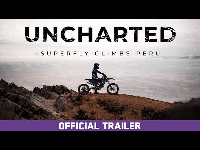 Uncharted: Superfly Climbs of Peru (2021) | Austin Teyler Bikes Peruvian Coast | Official Trailer