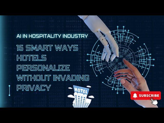 AI in Hospitality Industry 15 Smart Ways Hotels Personalize Without Invading Privacy