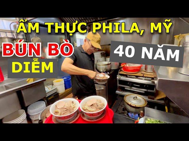 BÚN BÒ DIỄM 40 NĂM NỔI TIẾNG VÀ NHỮNG MÓN ĂN NGON TẠI PHILADELPHIA, PA, MỸ