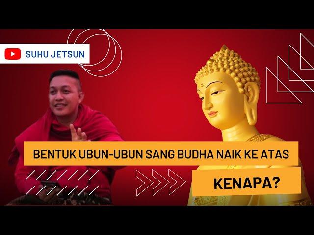 Bentuk Ubun Ubun Sang Budha Naik Keatas kenapa ?