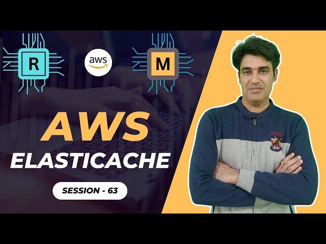 Session - 63 | Amazon ElastiCache | In-memory Data Store And Cache Service by AWS | Nehra Classes