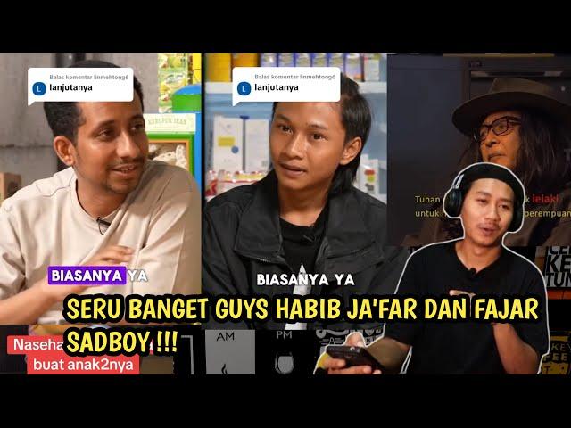 SERU BANGET GUYS HABIB JA'FAR DAN FAJAR SADBOY!!!!