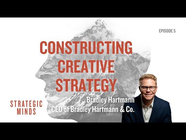 Constructing Creative Strategy