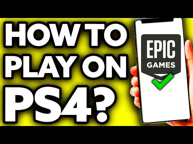 How To Play Epic Games Games on PS4 ??