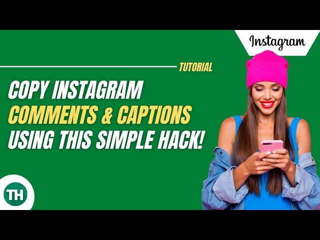 Copy Comments, Captions & Hashtags from Instagram | Under 1 Minute!