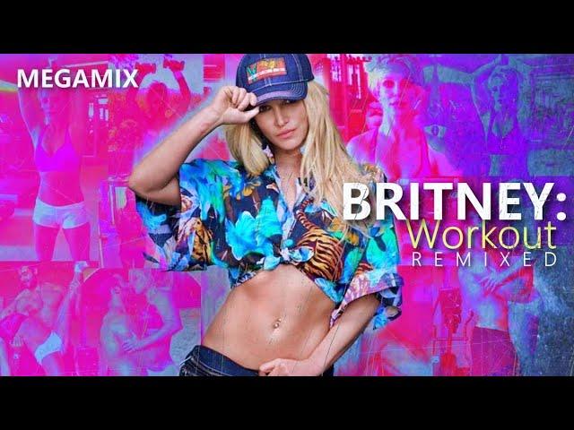 BRITNEY SPEARS: WORKOUT Set Mix 2021