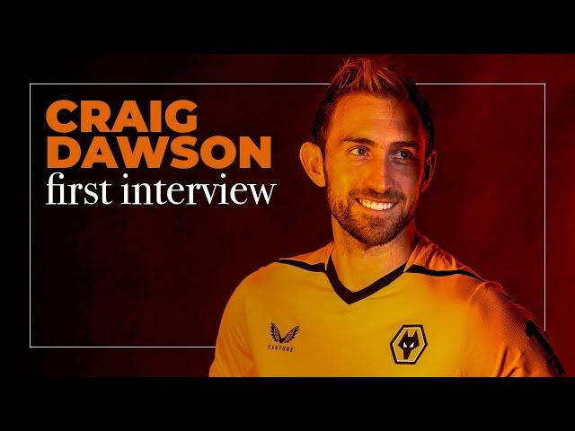 “I’m delighted to get it over the line!" | Craig Dawson’s first interview as a Wolves player