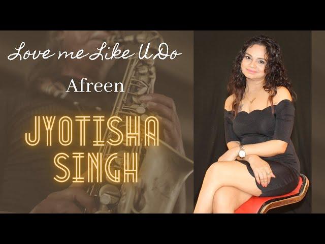 Love Me Like You Do/Afreen | Jyotisha Singh | Ellie Goulding | Rahat Fateh Ali Khan Momina Mustehsan