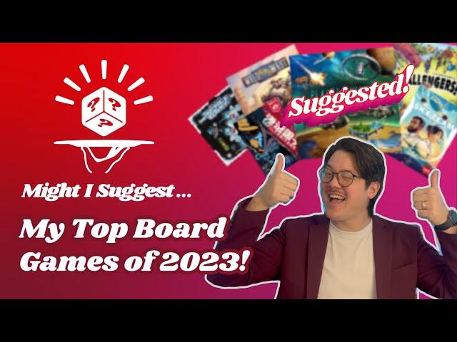 My Top Board Games of 2023! - Sommelier Suggestions with Alex!