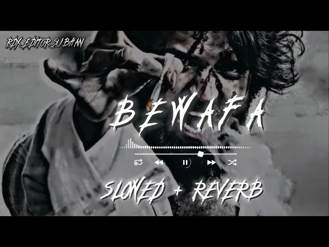 bewafa sad song  | (slowed + reverb)#bewafa #bewafasonga #lofi