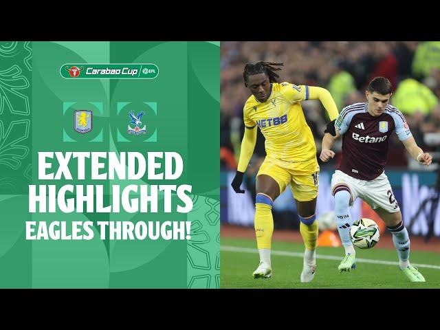 EAGLES THROUGH! | Aston Villa v Crystal Palace extended highlights