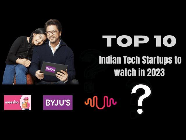 Top 10 Indian Tech Startups to Watch in 2023 | Ten India