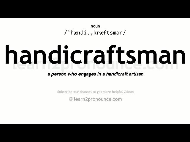 How to pronounce Handicraftsman | English pronunciation