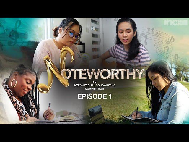 NOTEWORTHY | An International Songwriting Competition | Episode 1