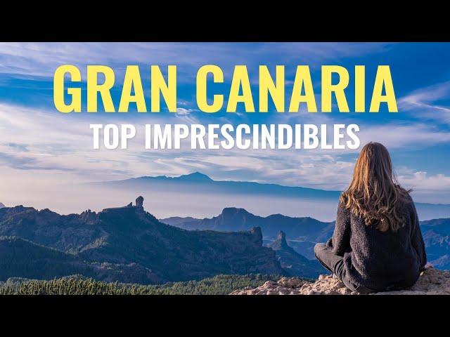 TOP IMPRESCINDIBLES QUE VER EN GRAN CANARIA  DESCUBRE LOS LUGARES MÁS ESPECTACULARES