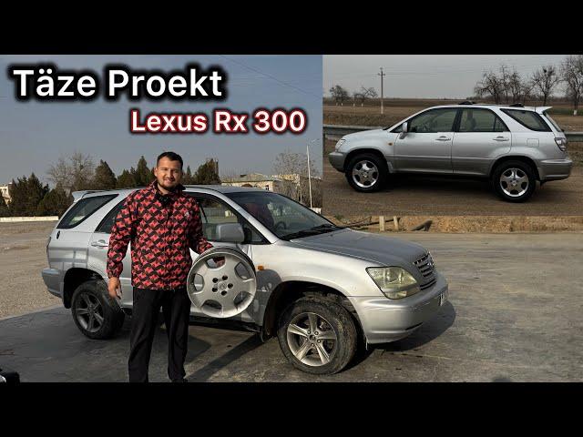 Täze Proekt Lexus Rx 300 Bezeýäs!