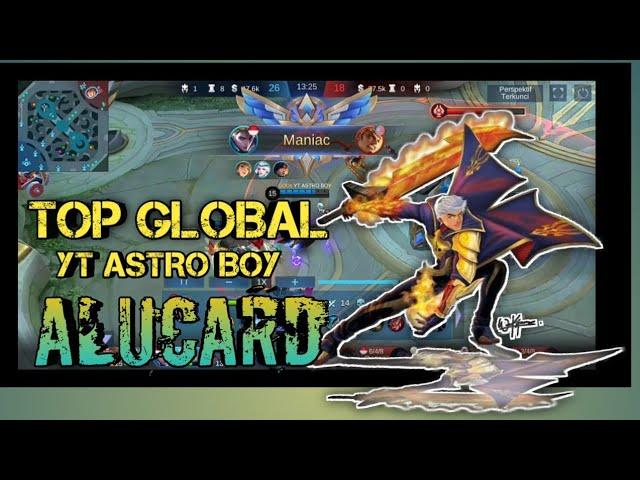 GAMEPLAY TOP GLOBAL ALUCARD YT ASTRO BOY | BUILD TERSAKIT 2020 |MOBILE LAGEND