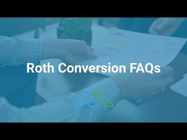 Roth Conversion FAQs - Age Limits, Deadlines, Income Limits, RMDs, and More