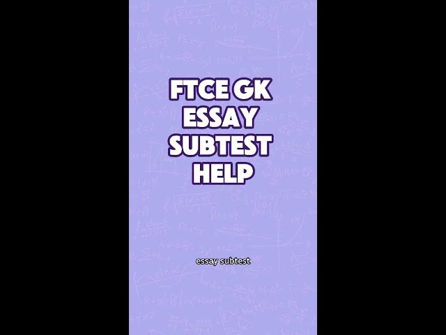 FTCE General Knowledge Essay Help