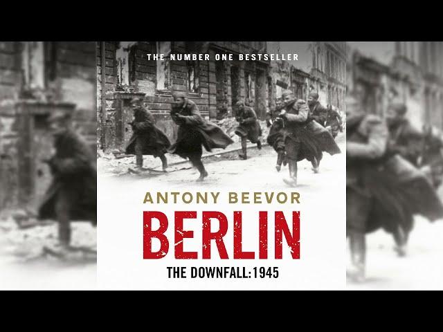 Antony Beevor - The Fall of Berlin 1945 - Part 1/2 - Audiobook Full