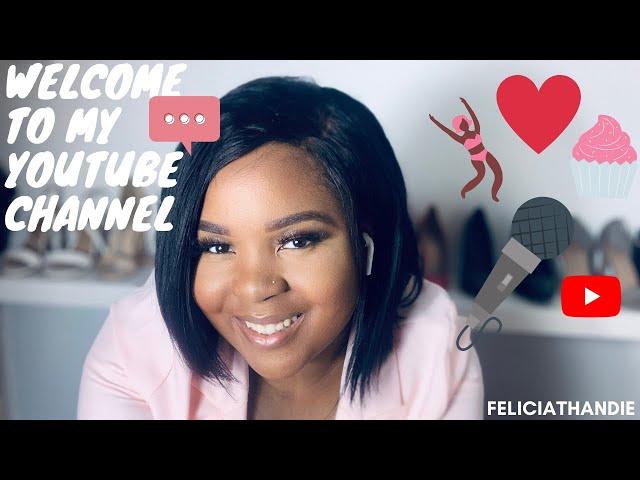 WELCOME TO MY CHANNEL! FELICIA THANDIE