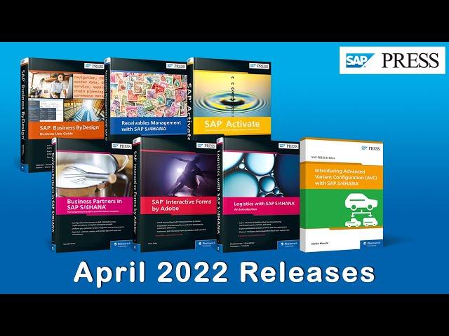 New SAP PRESS Books in April 2022: Learn SAP S/4HANA, SAP Business ByDesign, and More