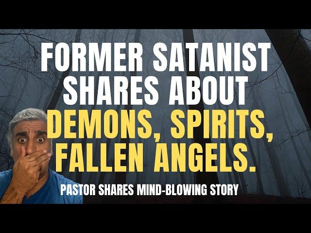 Former Satanist shares about spirits, demons, fallen angels! This is one interview you have to see!