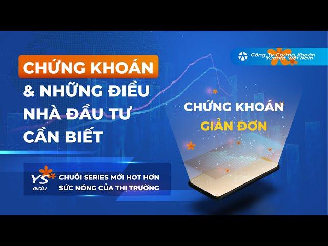 Bài 1: Chứng khoán và Những điều Nhà đầu tư Cần biết