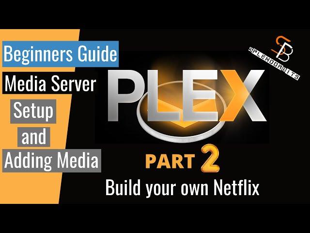 Plex Media Server Setup and Adding Media - Step 2