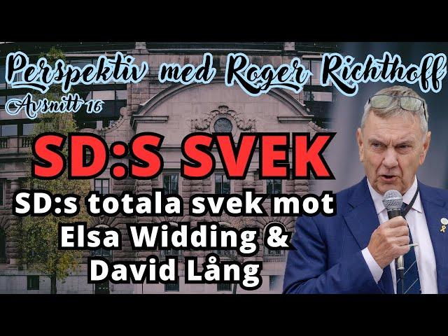 Perspektiv med Roger Richthoff nr. 16 - "Elsa Widding och David Lång offrades av SD"