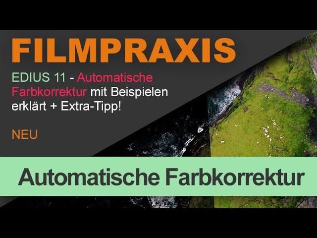 EDIUS 11 – Automatischer Farbkorrekturfilter (mit Beispielen erklärt) + Tipp!