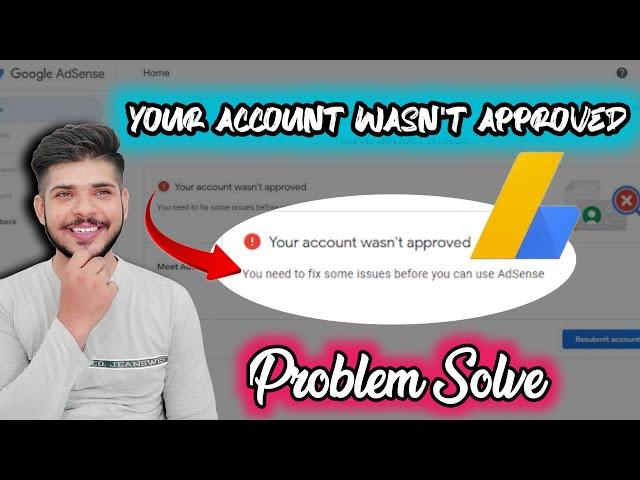 Your account wasn't approved AdSense, Google AdSense Approval(Part 2)