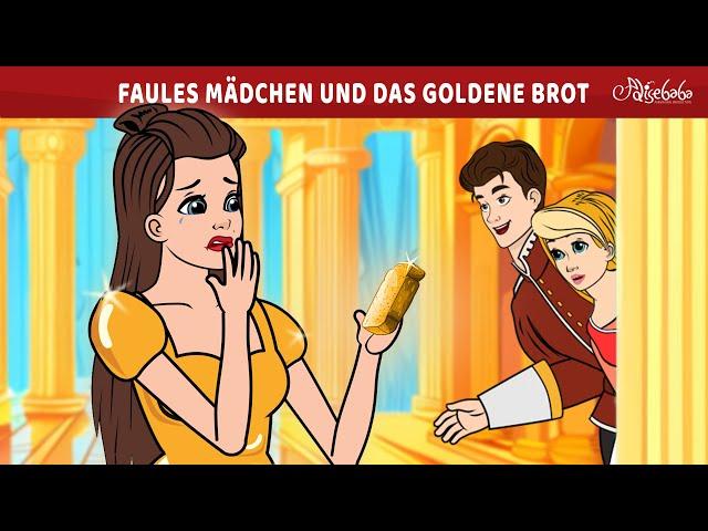 FAULES MÄDCHEN UND DAS GOLDENE BROT  | Märchen für Kinder