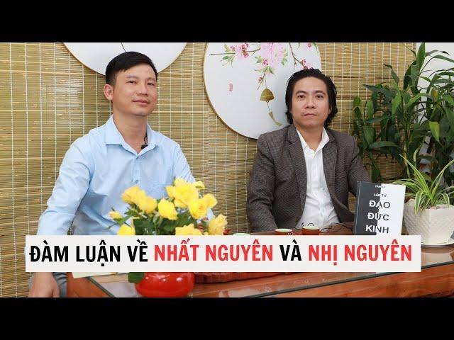 Tư Duy Nhất Nguyên Và Tư Duy Nhị Nguyên ( Đàm Luận Đạo Học - Số 5 ) Thầy Tâm 0972164517