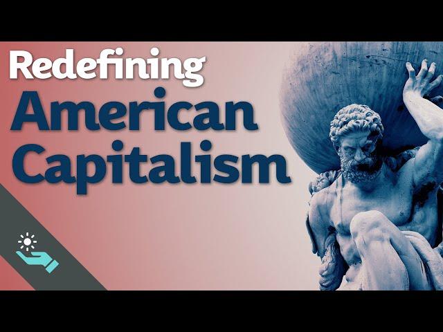 Redefining American Capitalism | Libertarianism and Ayn Rand