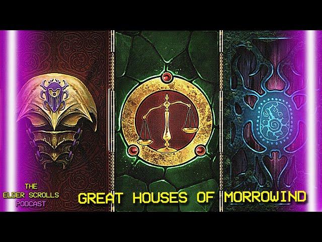 The Great Houses of Morrowind | The Elder Scrolls Podcast #29