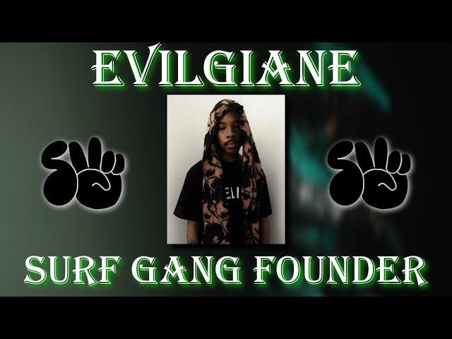 Evilgiane - the founder of Surf Gang