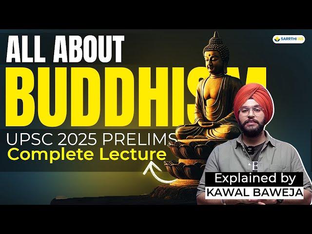  All About Buddhism 🪷 |  Must-Know Topic for UPSC Prelims 2025 | Kawal Baweja Sir