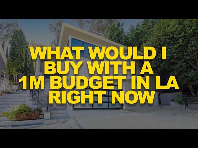What would i buy with a $1,000,000 budget in Los Angeles