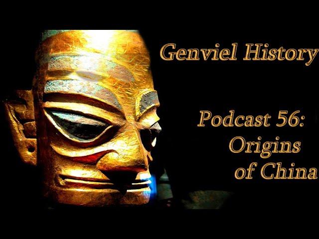 History Podcast 56 - Origins of China