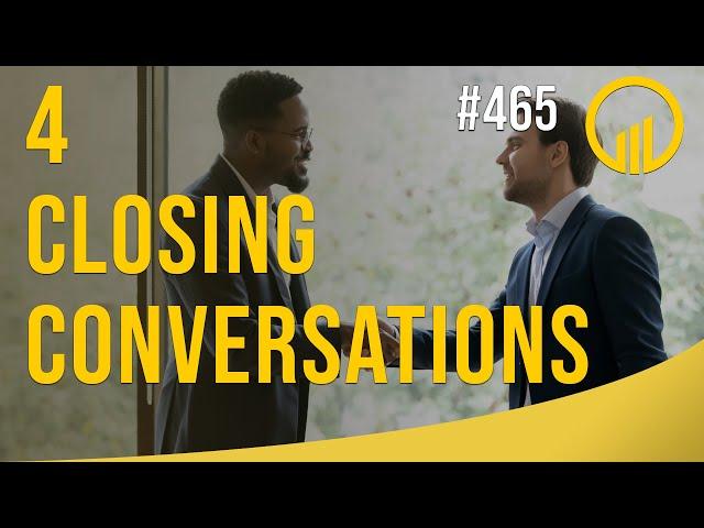 4 Closing Conversations - Sales Influence Podcast - SIP 465