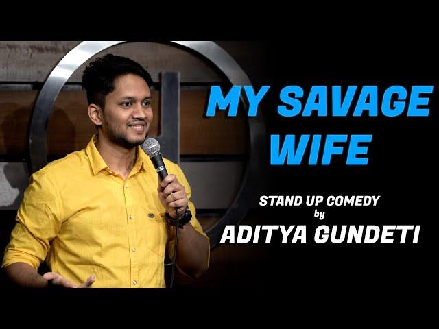 My Savage Wife | Stand Up Comedy by Aditya Gundeti