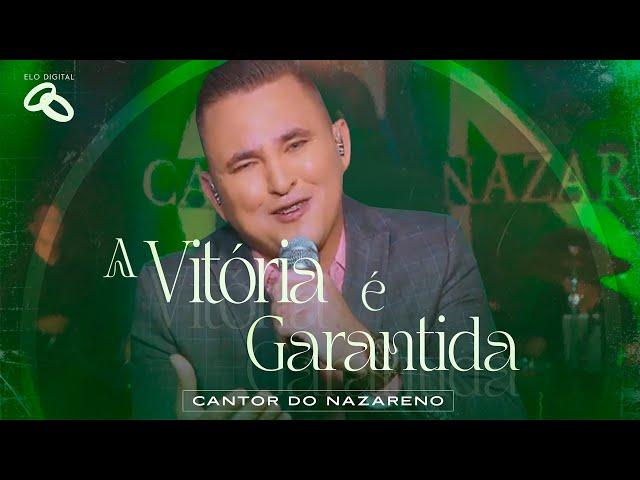 Cantor do Nazareno - A Vitória é Garantida I Clip Oficial