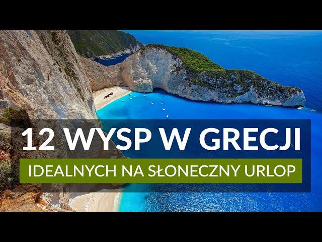 12 GRECKICH WYSP - którą wybrać na urlop? Jakie atrakcje oferują najpiękniejsze wyspy w Grecji?